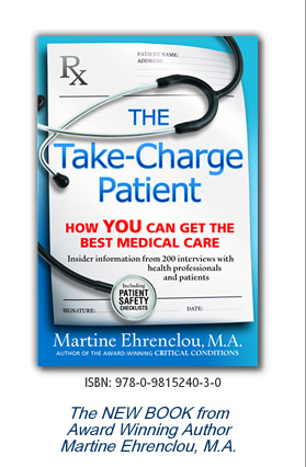 Martine Ehrenclou M.A., award winning author, her new book is The Take Charge Patient.